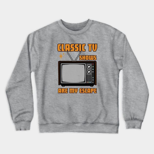 Classic TV Shows Are My Escape Crewneck Sweatshirt by Brookcliff